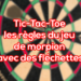 Tic Tac Toe fléchettes : Les règles du jeu de morpion avec des fléchettes 10 Tic Tac Toe fléchettes : Les règles du jeu de morpion avec des fléchettes