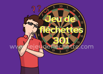 Comment jouer au jeu de fléchettes 301 ? 2 Comment jouer au jeu de flechettes 301?