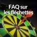 Questions fréquemment posées sur les fléchettes (FAQ sur les fléchettes)